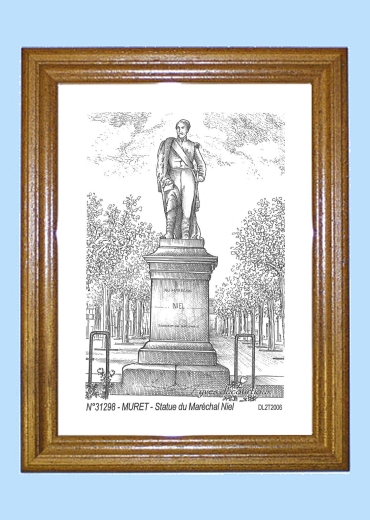 Cadre bois teint impression Noir sur la ville de MURET Titre : statue du marechal Niel