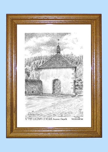 Cadre bois teint impression Noir sur la ville de LUCENAY L EVEQUE Titre : ancienne chapelle