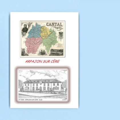 Cartes Postales impression Noir avec dpartement sur la ville de ARPAJON SUR CERE Titre : ecole