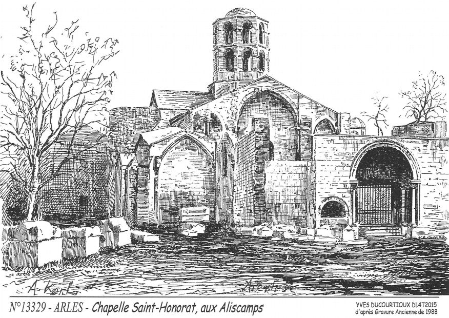 N 13329 - ARLES - chapelle st honorat aliscamps (d'aprs gravure ancienne)